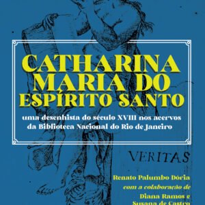 Catharina Maria do Espírito Santo: uma desenhista do século XVIII nos acervos da Biblioteca Nacional do Rio de Janeiro