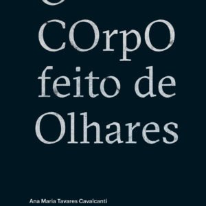 O corpo feito de olhares